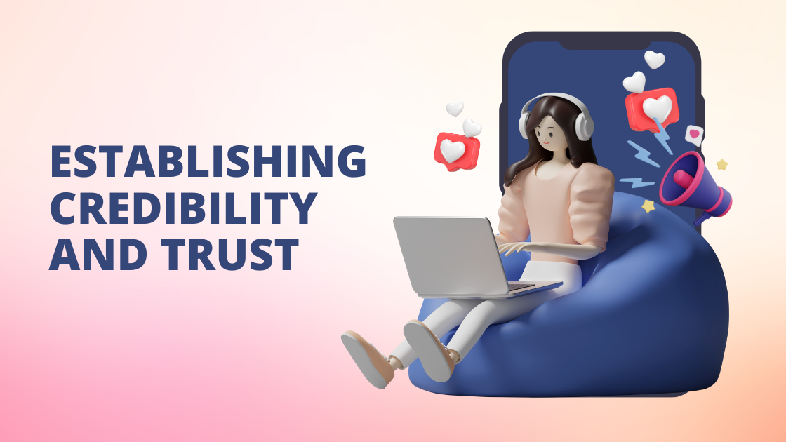 Establishing Credibility and Trust